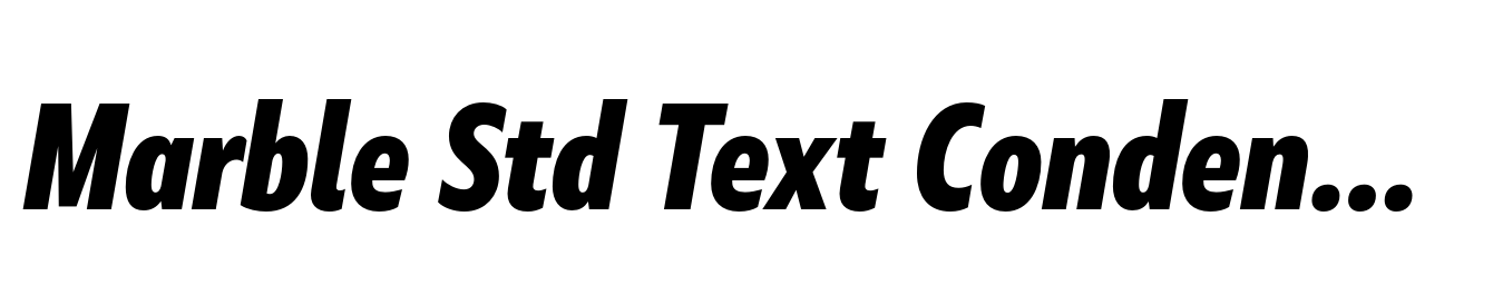 Marble Std Text Condensed ExtraBold Italic